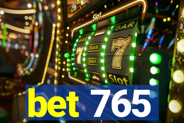 bet 765